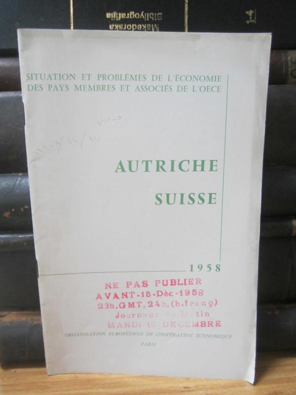 Situation et Problemes de L'Economie des pays membres et associes de L'OECE - Autriche Suisse - 1958