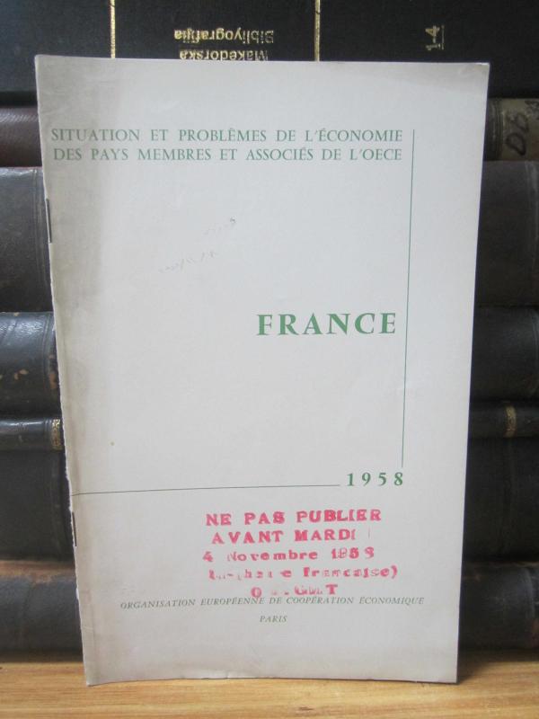 Situation et Problemes de L'Economie des pays membres et associes de L'OECE - France - 1958