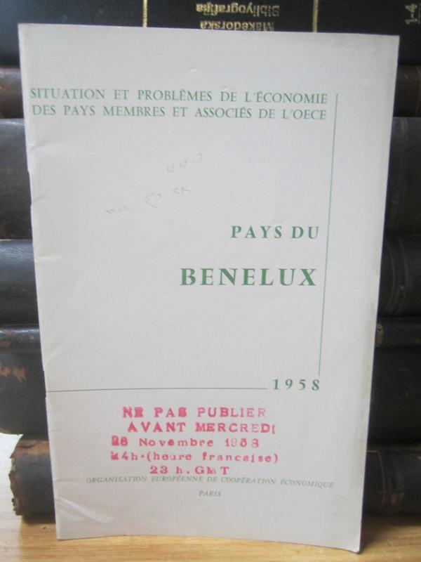 Situation et Problemes de L'Economie des pays membres et associes de L'OECE - Pays du Benelux - 1958