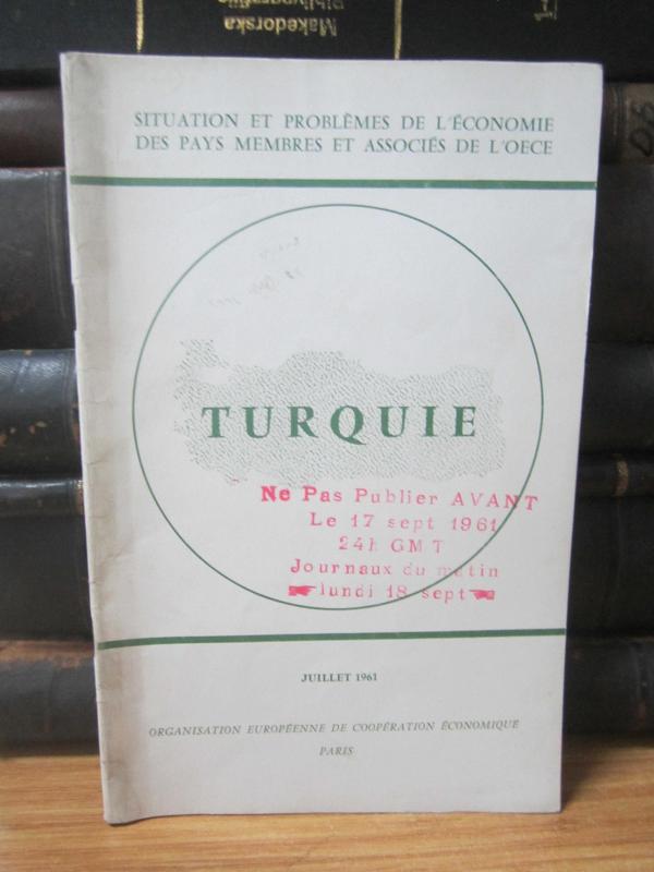 Situation et Problemes de L'Economie des pays membres et associes de L'OECE - Turquie - Juillet 1961