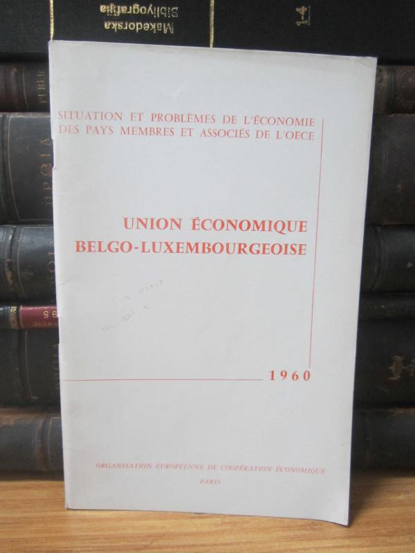 Situation et Problemes de L'Economie des pays membres et associes de L'OECE - Union Economique Belgo-Luxembourgeoise - 1960