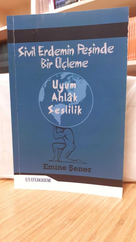 Sivil Erdemin Peşinde Bir Üçleme Uyum-Ahlak-Seslilik