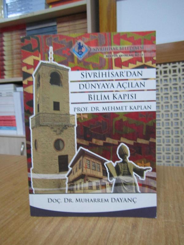 Sivrihisar'dan Dünyaya Açılan Bilim Kapısı Prof. Dr. Mehmet Kaplan (Prof. Dr. Mehmet Kaplan'ın Sivrihisar ve Eskişehir Hayatı)