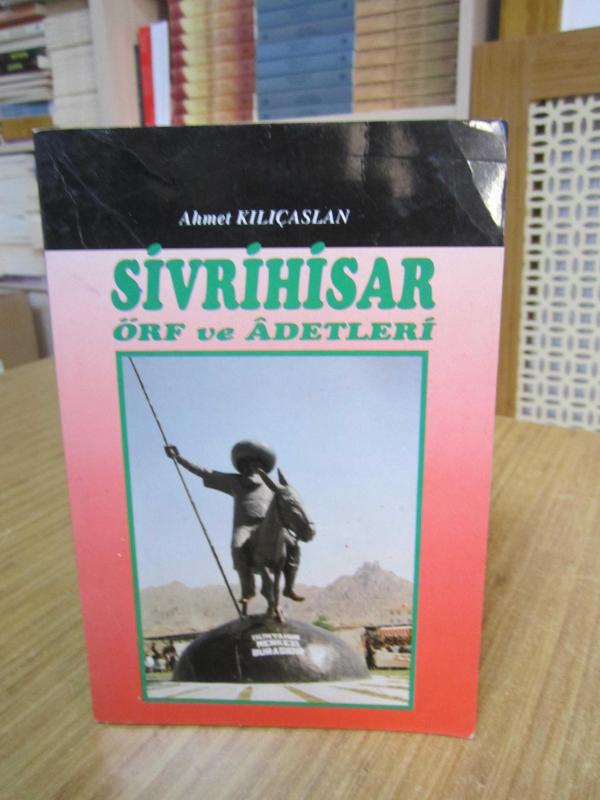Sivrihisar Örf ve Adetleri - Ahmet Kılıçaslan