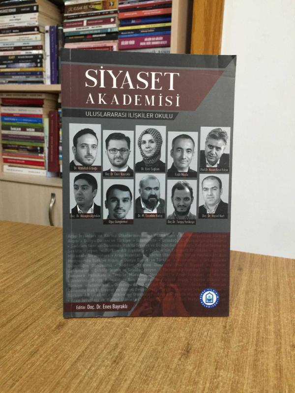 Siyaset Akademisi Uluslararası İlişkiler Okulu - Editör: Doç. Dr. Enes Bayraklı