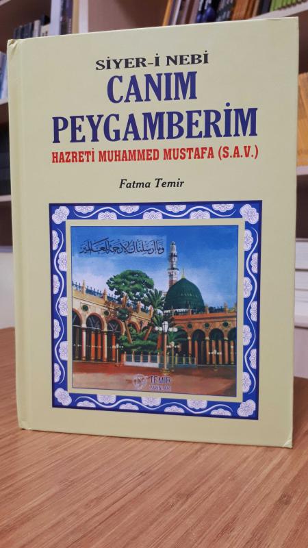 Siyer-i Nebi Canım Peygamberim Hazreti Muhammed Mustafa (S.A.V.)