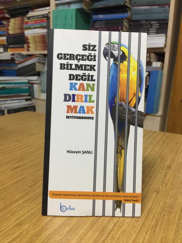 Siz Gerçeği Bilmek Değil Kandırılmak İstiyorsunuz - Hüseyin Şanlı