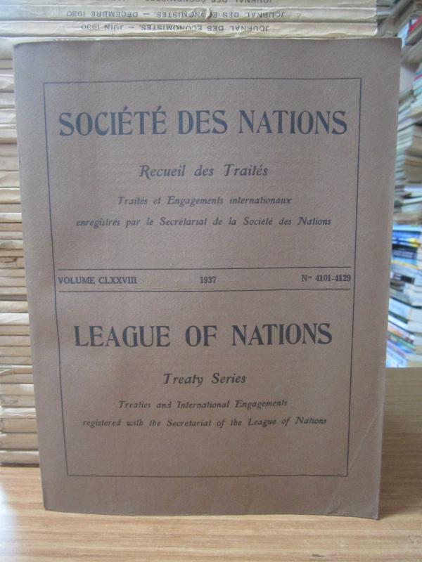 Societe Des Nations Recueil des Traites / League of Nations Treaty Series - Vol CLXXVIII No 4101-4129 [Year 1937]