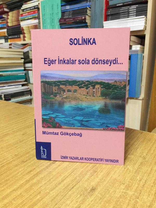 SOLİNKA Eğer İnkalar Sola Dönseydi - Mümtaz Gökçebağ