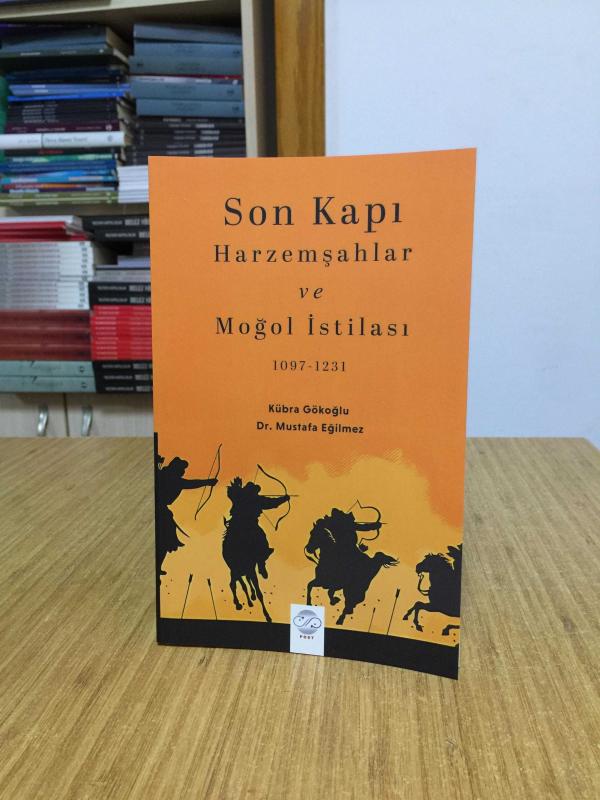 Son Kapı Harzemşahlar ve Moğol İstilası 1097-1231