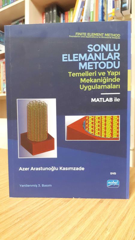 Sonlu Elemanlar Metodu -Temelleri ve Yapı Mekaniğinde Uygulamaları