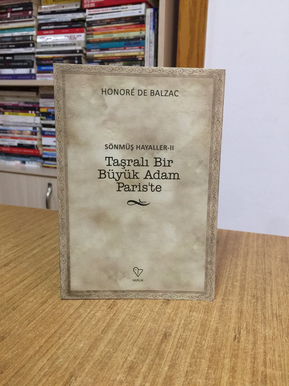 Sönmüş Hayaller 2 Taşralı Bir Büyük Adam Paris'te - Honore De Balzac