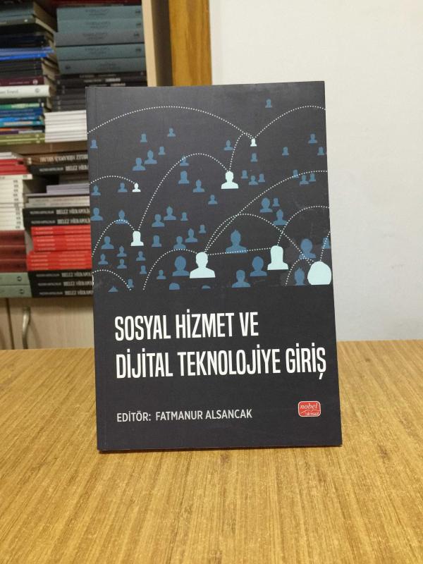 Sosyal Hizmet ve Dijital Teknolojiye Giriş - Editör: Fatmanur Alsancak