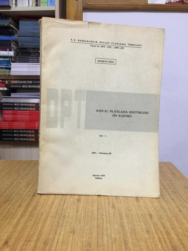 Sosyal Planlama Sektörleri Ön Raporu (Cilt 1) - Devlet Planlama Teşkilatı Planlama Şubesi