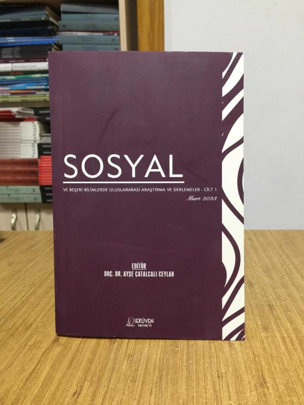 SOSYAL ve BEŞERİ Bilimlerde Uluslararası Araştırma ve Derlemeler CİLT 1 (Mart 2023)