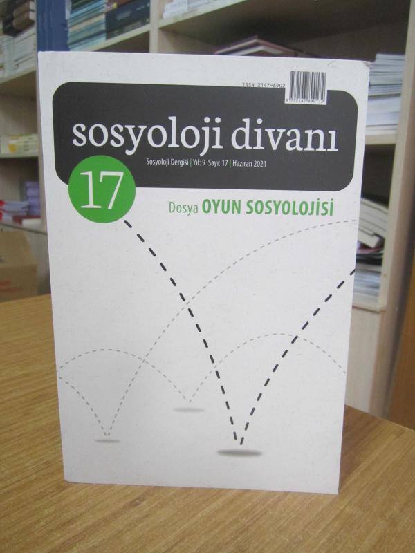SOSYOLOJİ DİVANI Sosyoloji Dergisi - Haziran 2021 - Sayı 17 - [ Dosya: Oyun Sosyolojisi ]