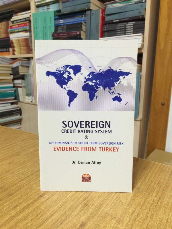 Sovereign Credit Rating System and Determinants of Short Term Sovereign Risk Evidence From Turkey