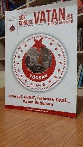 SÖZ KONUSU VATAN İSE Türkiye Gaziler ve Şehit Aileleri Vakfı Dergisi - ÖZEL SAYI - Yıl 2019