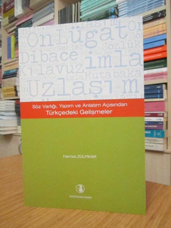 Söz Varlığı, Yazım ve Anlatım Açısından Türkçedeki Gelişmeler