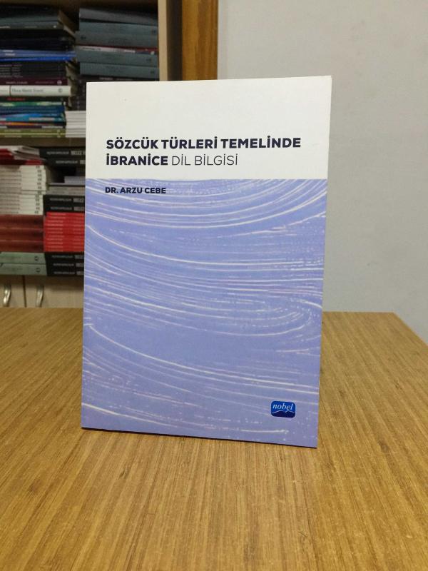 Sözcük Türleri Temelinde İbranice Dil Bilgisi Nobel Akademik Yayıncılık