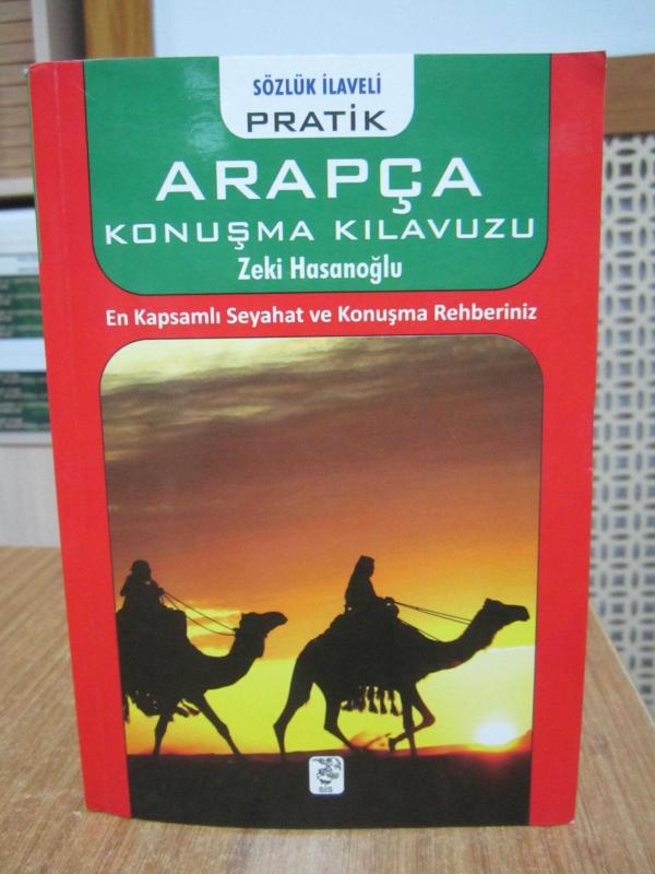 Sözlük İlaveli Pratik Arapça Konuşma Kılavuzu - Zeki Hasanoğlu [3.Baskı] / En Kapsamlı Seyahat ve Konuşma Rehberiniz