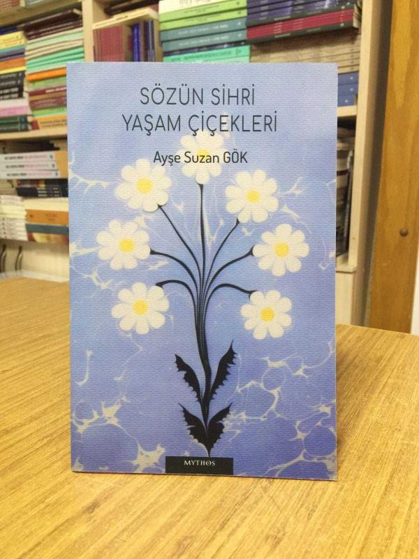 Sözün Sihri Yaşam Çiçekleri - Ayşe Suzan Gök