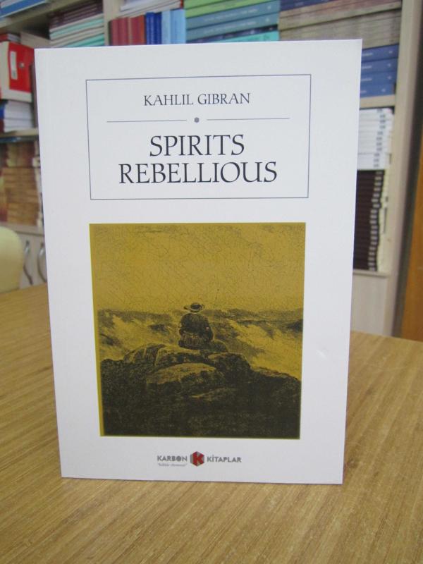 Spirits Rebellious - Kahlil Gibran
