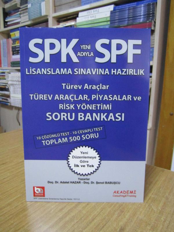 SPK SPF Lisanlama Sınavına Hazırlık Türev Araçlar Piyasalar ve Risk Yönetimi Soru Bankası / Bankacılık Akademisi