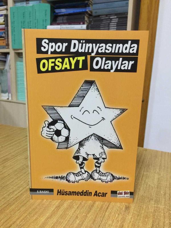 Spor Dünyasında Ofsayt Olaylar - Hüsameddin Acar [5.Baskı]