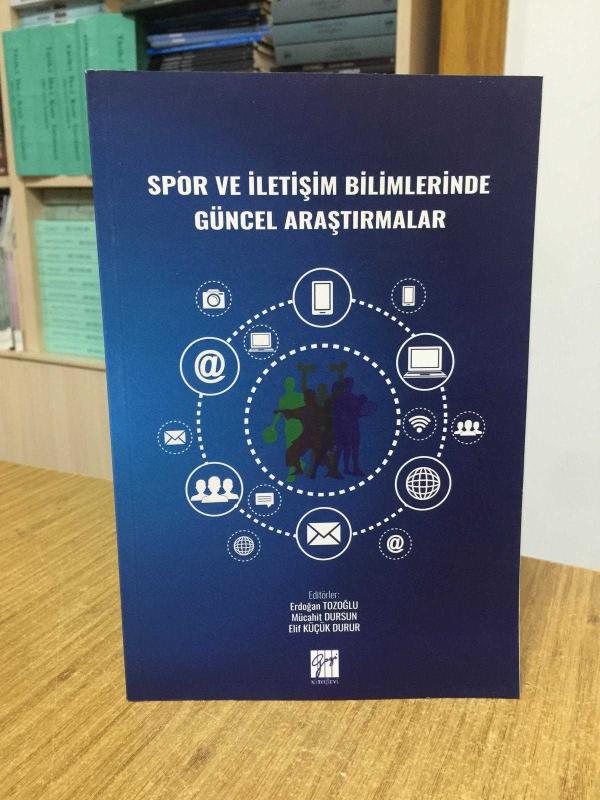 Spor ve İletişim Bilimlerinde Güncel Araştırmalar - Editörler: Erdoğan Tozoğlu & Mücahit Dursun & Elif Küçük Durur