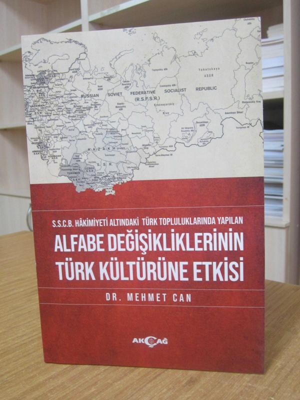 SSCB Hakimiyeti Altındaki Türk Topluluklarında Yapılan Alfabe Değişikliklerinin Türk Kültürüne Etkisi - Dr. Mehmet Can