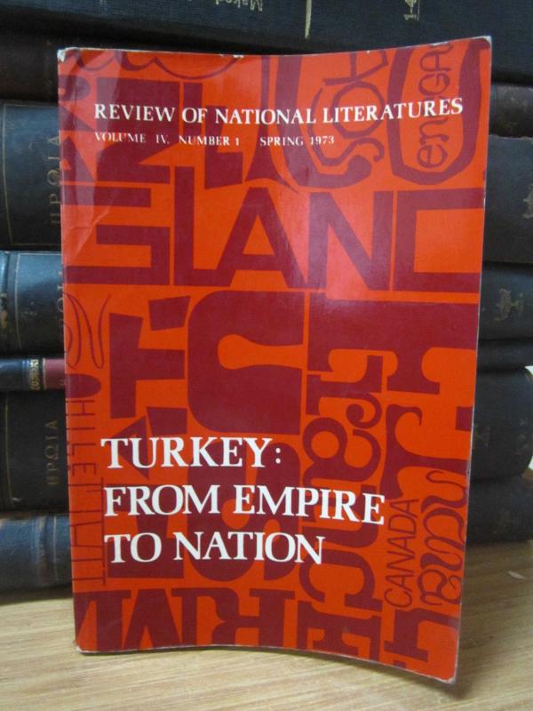 St John's University - Review of National Literatures - Vol 4 Number 1 Spring 1973 - Turkey: From Empire to Nation