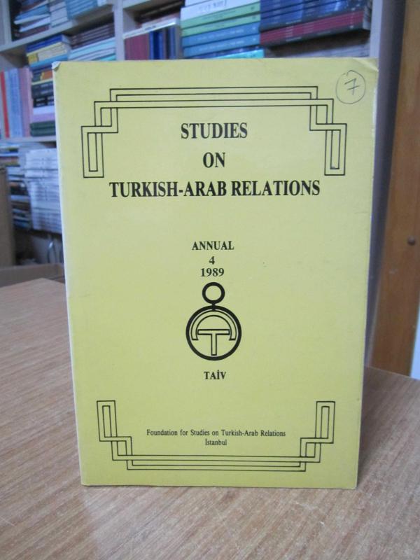 Studies on Turkish - Arab Relations Annual 1989 / 4