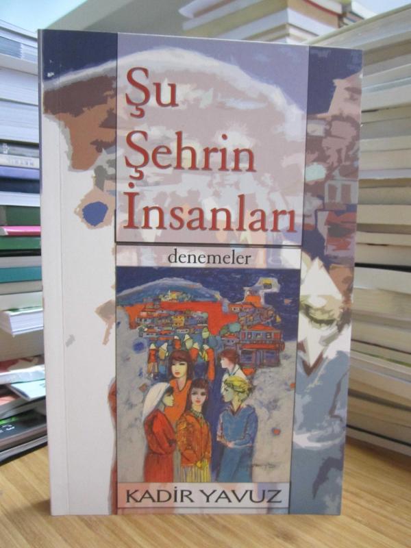Şu Şehrin İnsanları - Kadir Yavuz