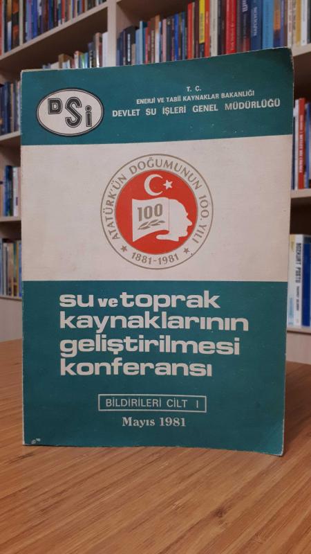 Su ve Toprak Kaynaklarının Geliştirilmesi Konferansı Bildiriler Cilt 1