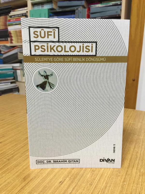 Sufi Psikolojisi ve Sülemi'ye Göre Sufi Benlik Dönüşümü - Doç. Dr. İbrahim Işıtan [2.Baskı]