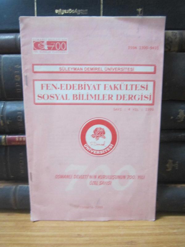 Süleyman Demirel Üniversitesi Fen-Edebiyat Fakültesi Sosyal Bilimler Dergisi - Sayı 4 - Yıl 1999 - Osmanlı Devleti'nin Kuruluşunun 700. Yılı Özel Sayı