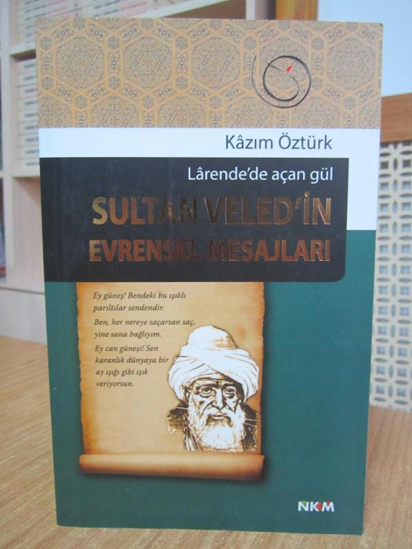 Sultan Veled'in Evrensel Mesajları - Kazım Öztürk