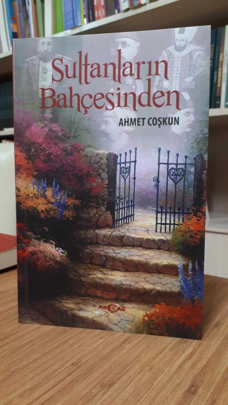 Sultanların Bahçesinden - Ahmet Coşkun