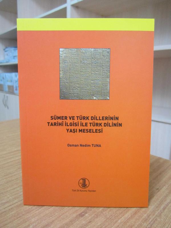 Sümer ve Türk Dillerinin Tarihi İlgisi ile Türk Dilinin Yaşı Meselesi [3.Baskı]