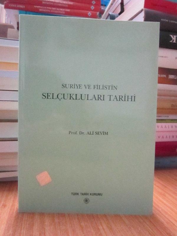 Suriye ve Filistin Selçukluları Tarihi - Prof. Dr. Ali Sevim