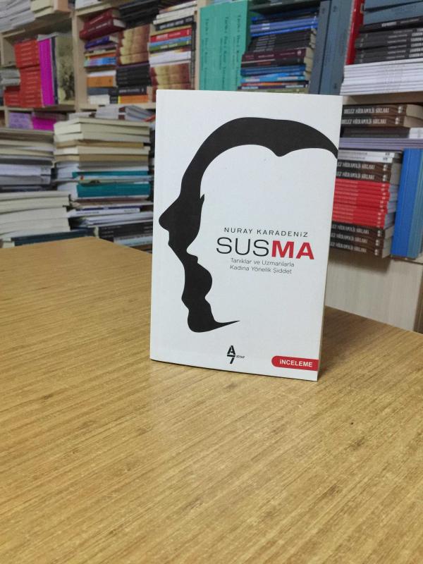 SUSMA Tanıklar ve Uzmanlarla Kadına Yönelik Şiddet - Nuray Karadeniz