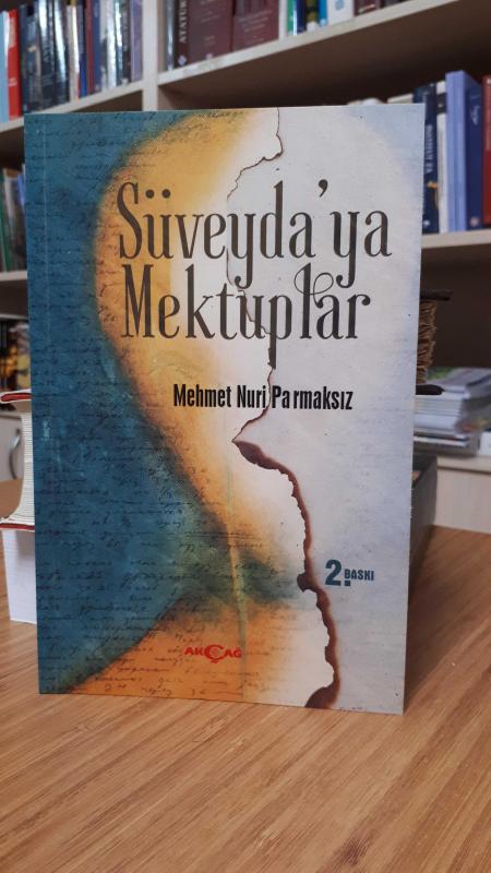 Süveyda'ya Mektuplar - Mehmet Nuri Parmaksız [Akçağ Yayınları - 2.Baskı]