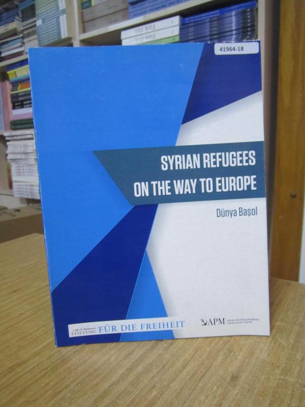 Syrian Refugees on The Way to Europe - Dünya Başol