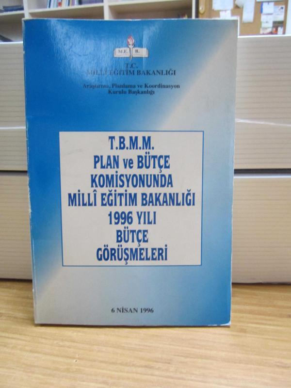 T.B.M.M. Plan ve Bütçe Komisyonunda Milli Eğitim Bakanlığı 1996 Yılı Bütçe Görüşmeleri