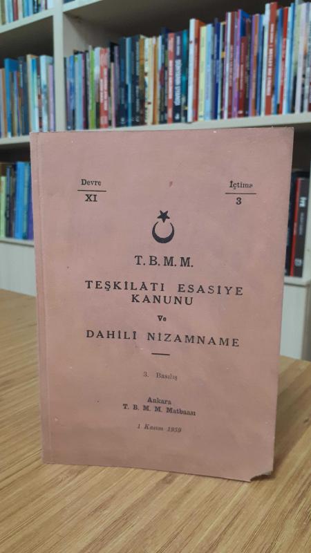 T.B.M.M. Teşkilatı Esasiye Kanunu ve Dahili Nizamname (3.Basılış)