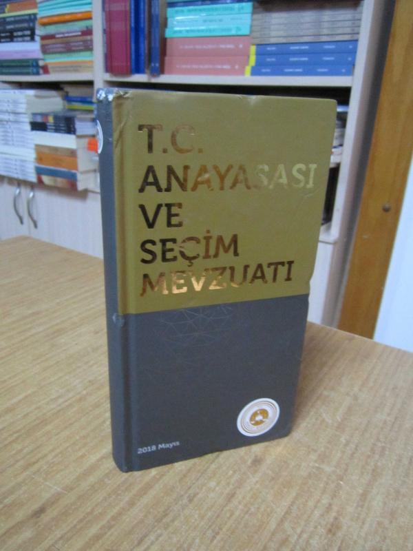 T.C. Anayasası ve Seçim Mevzuatı / Mayıs 2018 [Ciltli]