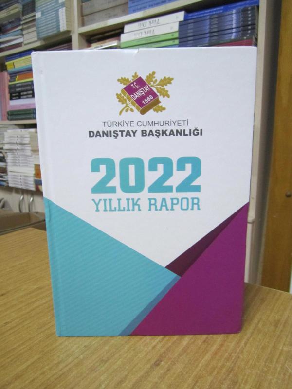 T.C. DANIŞTAY BAŞKANLIĞI 2022 YILLIK RAPOR
