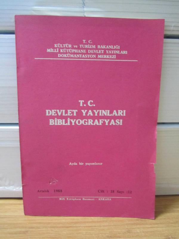 T.C. Devlet Yayınları Bibliyografyası - Cilt 18 Sayı 12 - Aralık 1988
