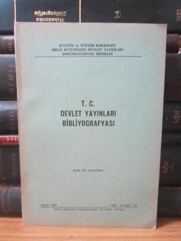 T.C. Devlet Yayınları Bibliyografyası (İzahlı) - Cilt 14 Sayı 12 - Aralık 1984